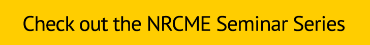 NRCME monthly Seminar Series